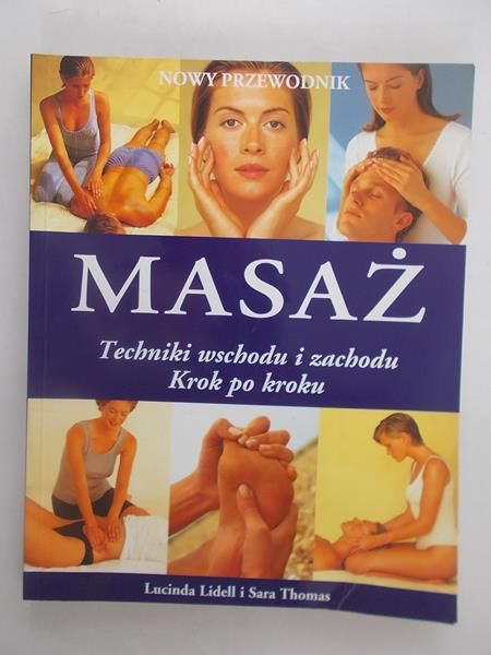 Masaż. Techniki wschodu i zachodu. Krok po kroku