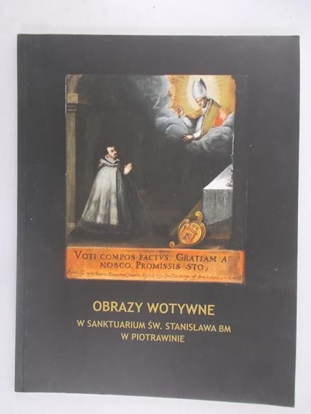 Bartnik Renata - Obrazy wotywne w Sanktuarium Św. Stanisława BM w Piotrawinie