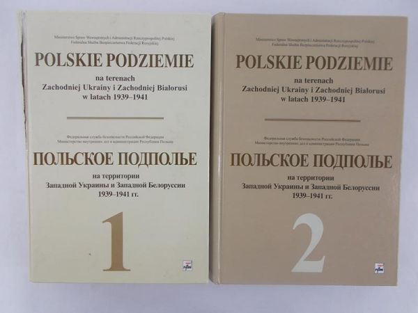 Polskie podziemie na terenach Zachodniej Ukrainy i Zachodniej Białorusi w latach 1939-1941, t. I-II