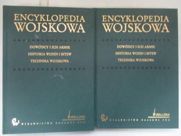 Encyklopedia Wojskowa. Dowódcy i ich armie, historia wojen i bitew, technika wojskowa.
