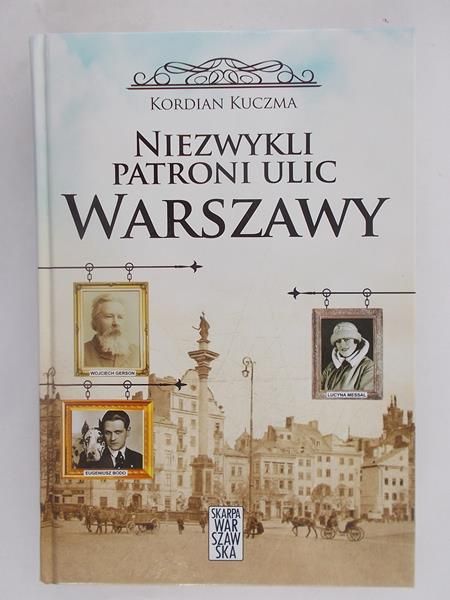Niezwykli Patroni ulic Warszawy