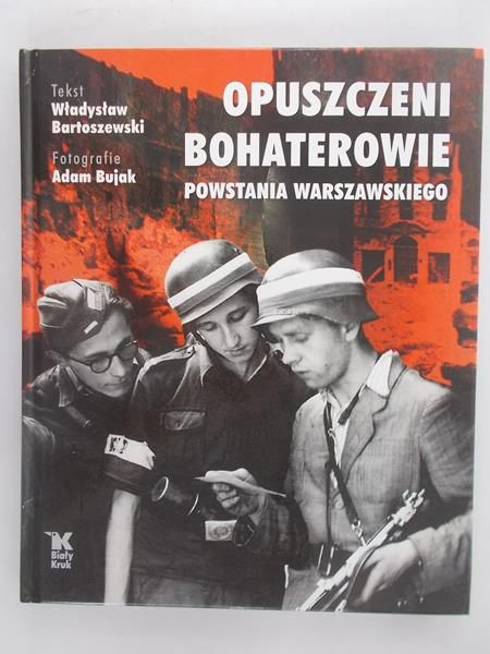 Jolanta Lenard (red.) - Opuszczeni bohaterowie-Powstanie Warszawskie