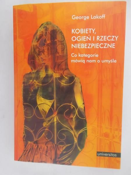 Lakoff George - Kobiety, ogień i rzeczy niebezpieczne