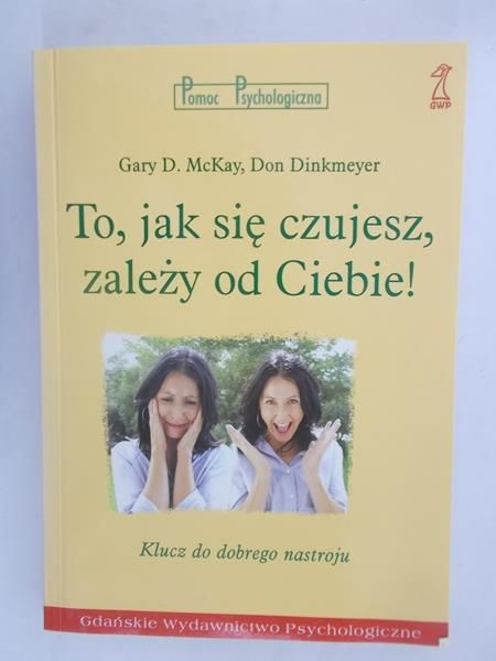 To, jak się czujesz, zależy od Ciebie!