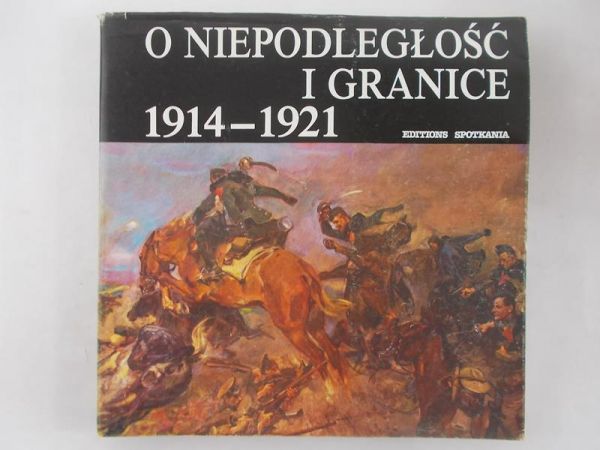O niepodległość i granice 1914 – 1921