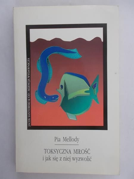 Toksyczna miłość i jak się z niej wyzwolić