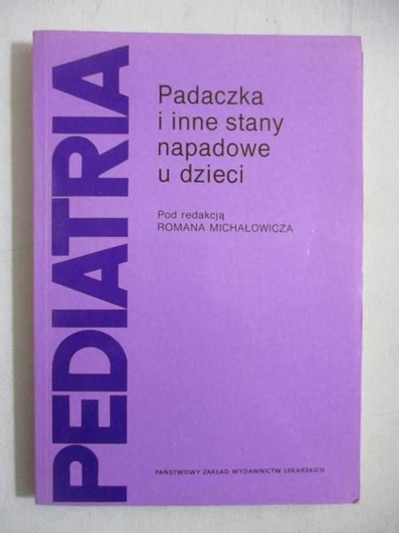 Michałowicz Roman (red.) - Padaczka i inne stany napadowe u dzieci