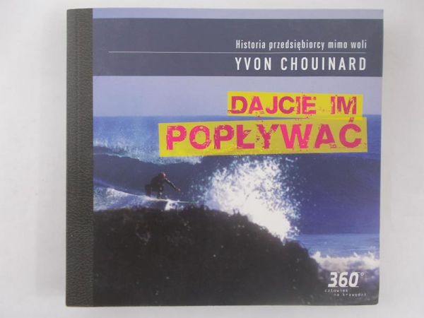 Chouinard Yvon - Dajcie im popływać