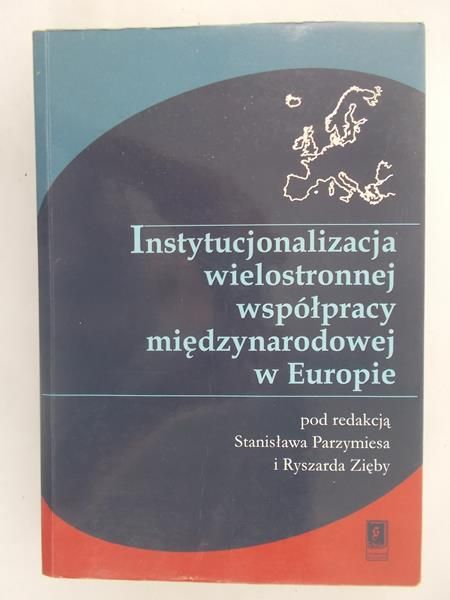 Instytucjonalizacja wielostronnej współpracy międzynarodowej w Europie