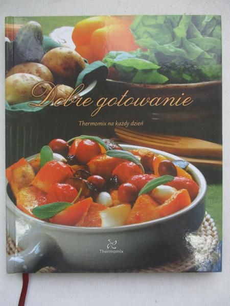 Dobre gotowanie. Thermomix na każdy dzień