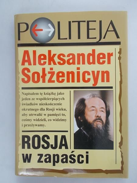 Aleksander Sołżenicyn - Rosja w zapaści. Politeja