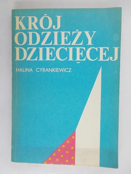 Cyrankiewicz Halina - Krój odzieży dziecięcej