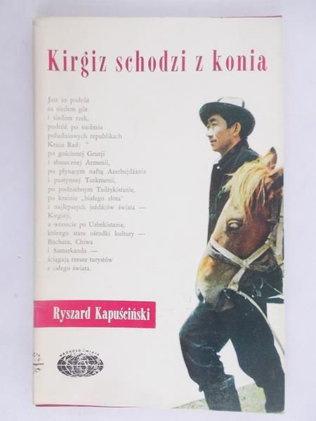 Kapuściński Ryszard  - Kirgiz schodzi z konia