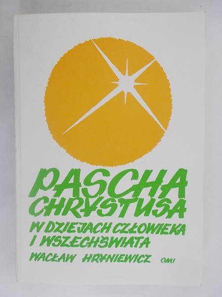 Pascha Chrystusa w dziejach człowieka i wszechświata