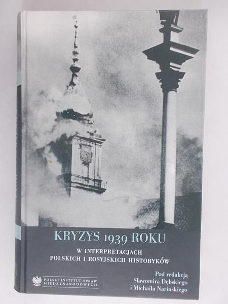 Kryzys 1939 roku w interpretacjach polskich i rosyjskich historyków