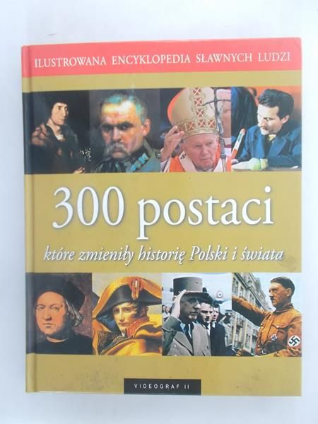 300 postaci które zmieniły historię Polski i świata