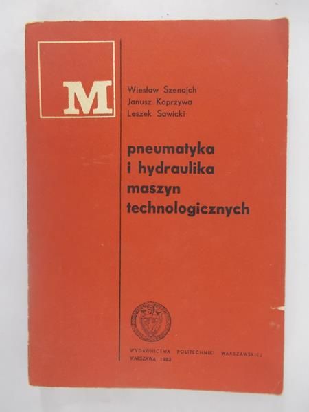 Pneumatyka i hydrayluka maszyn technologicznych