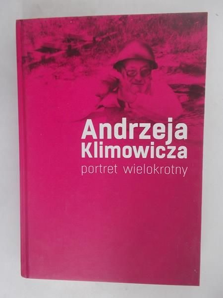 Mizińska Jadwiga (red.) - Andrzeja Klimowicza portret wielokrotny