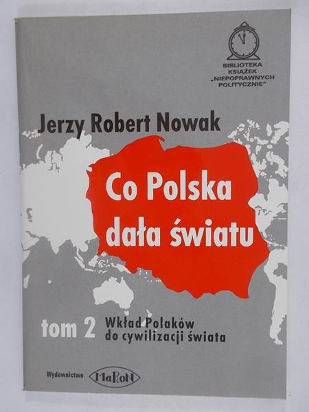 Nowak Jerzy Robert - Co Polska dała światu