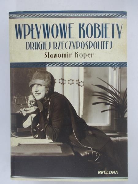Wpływowe kobiety drugiej Rzeczypospolitej