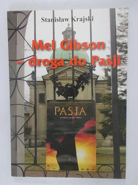 Mel Gibson – droga do Pasji
