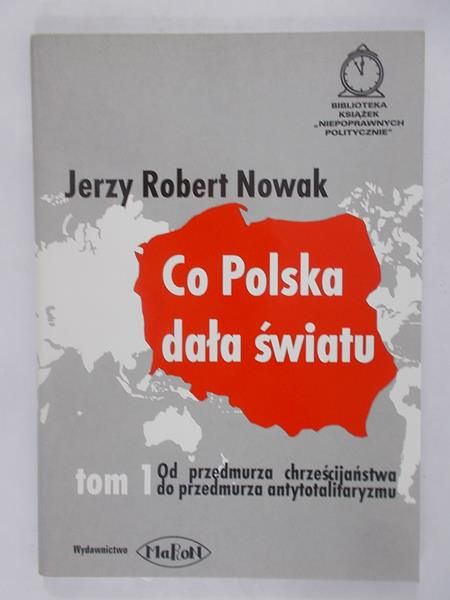Nowak Jerzy Robert - Co Polska dała światu