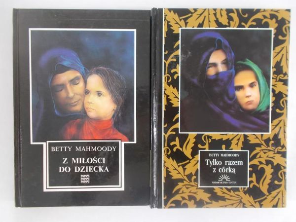 Mahmoody Betty - Z miłości do dziecka / Tylko razem z córką