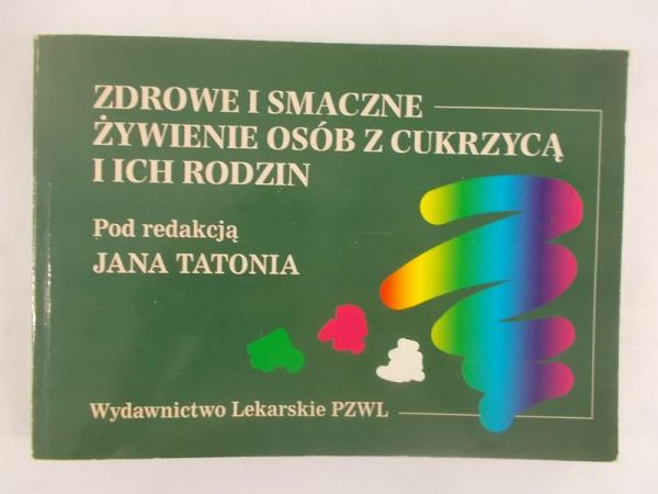 Toton Jan (red.) - Zdrowe i smaczne żywienie osób z cukrzycą i ich rodzin