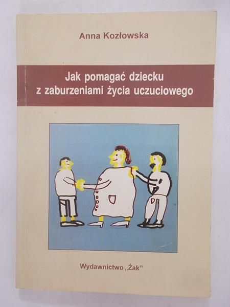 Jak pomagać dziecku z zaburzeniami życia uczuciowego