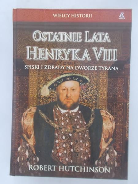 Ostatnie lata Henryka VIII