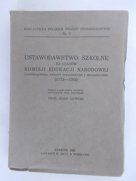 Lewicki Józef - Ustawodawstwo szkolne za czasów komisji edukacji narodowej, 1925 r.