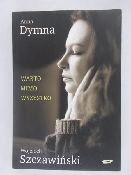 Dymna Anna - Warto mimo wszystko