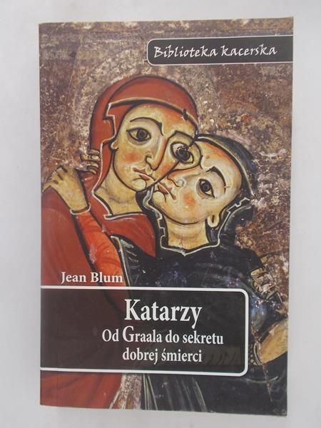 Katarzy, Od Graala do sekretu dobrej śmierci