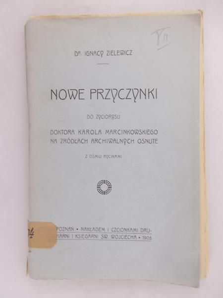 Nowe przyczynki do życiorysu doktora Karola Marcinkowskiego, 1908