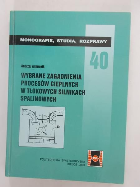 Wybrane zgadnienia procesów cieplnych w tłokowych silnikach spalinowych