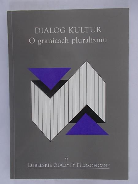 Bytniewski Paweł ( red.) - DIALOG KULTUR.  O granicach pluralizmu