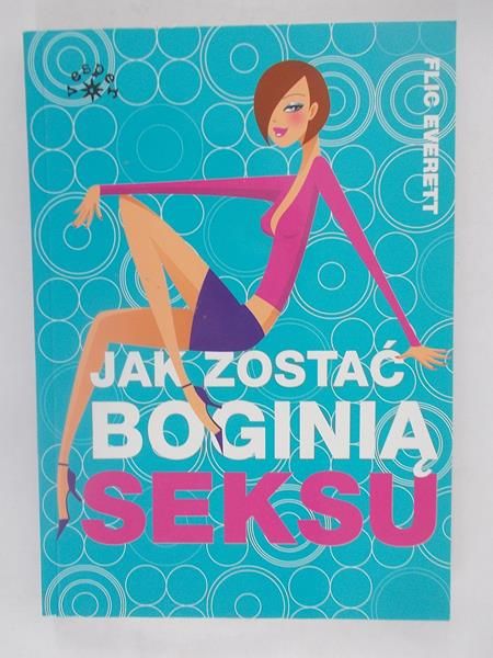 Jak zostać boginią seksu