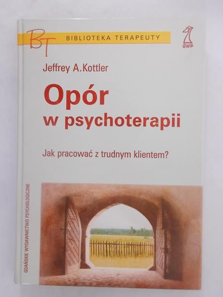Opór w psychoterapii. Jak pracować z trudnym klientem?