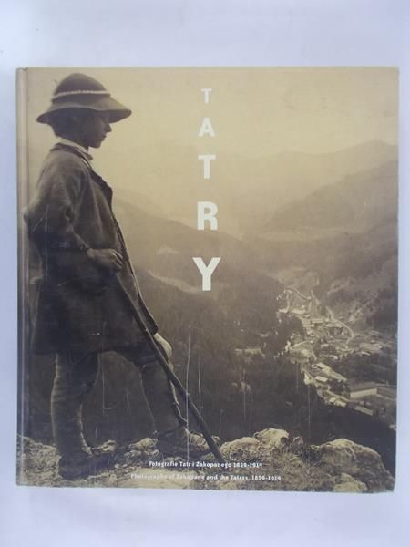 Tatry. Fotografie Tatr i Zakopanego 1859-1914