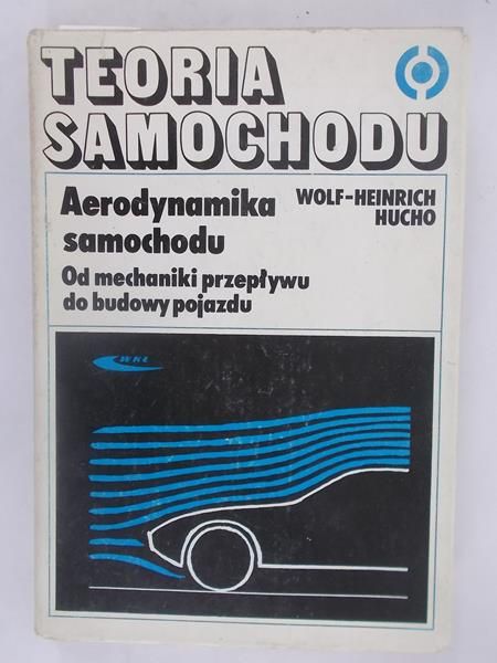 Teoria samochodu. Aerodynamika samochodu. Od mechaniki przepływu do budowy pojazdu