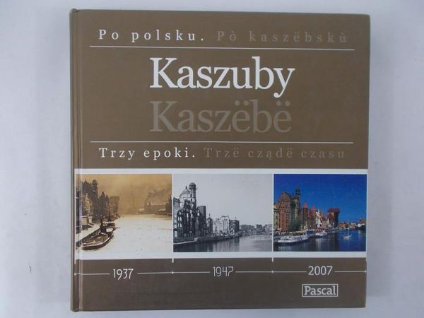 Dyduch Mariusz - Kaszuby.Trzy epoki