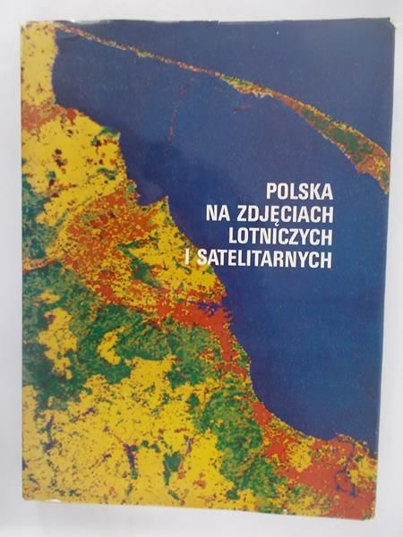 Polska na zdjęciach lotniczych i satelitarnych