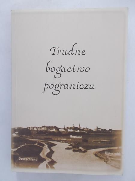Trudne bogactwo pogranicza