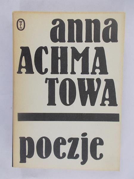 Achmatowa Anna - Poezje