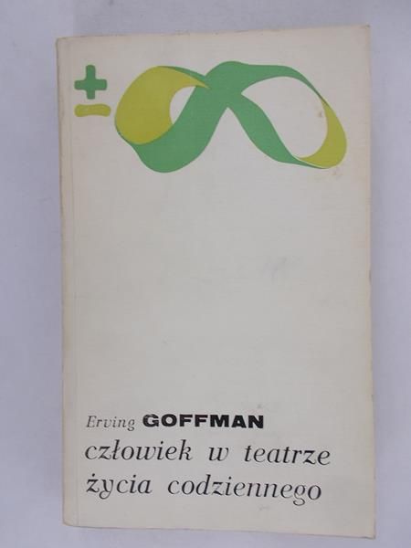 Goffman Erving - Człowiek w teatrze życia codziennego