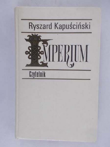 Kapuściński Ryszard - Imperium