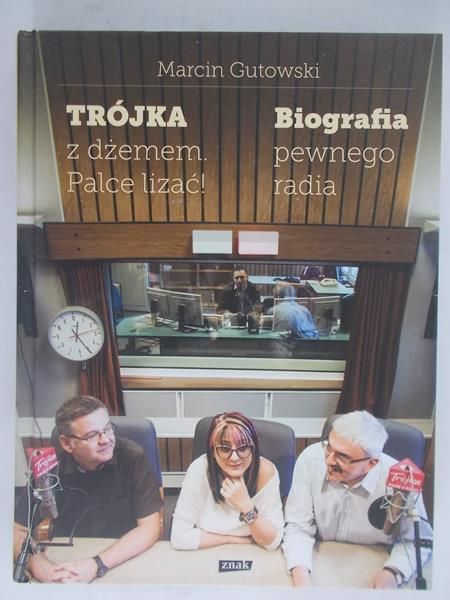 Trójka z dżemem.Palce lizać.Biografia pewnego radia