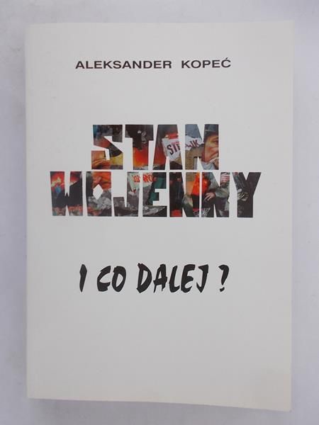 Stan wojenny i co dalej?