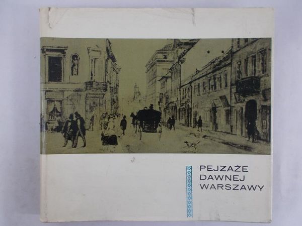 Pejzaże dawnej Warszawy