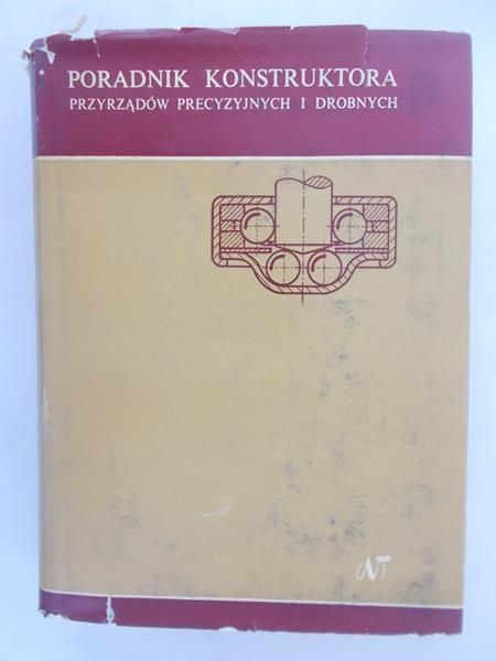 Poradnik konstruktora przyrządów precyzyjnych i drobnych